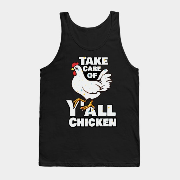 Take Care of Y'all Chicken Tank Top by Deep Box